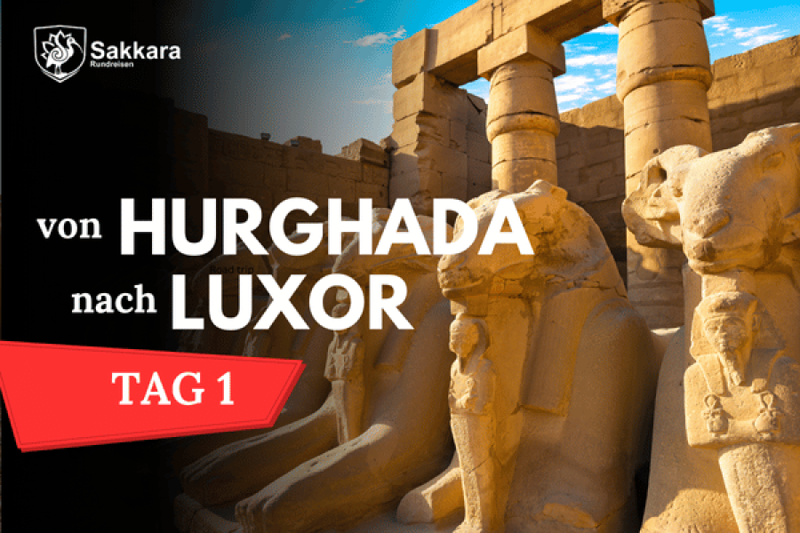 Private 1 Tage ausflug Hurghada nach Luxor – klimatisierten Fahrzeug